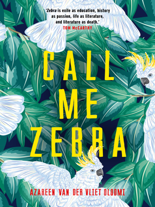 Title details for Call Me Zebra by Azareen Van der Vliet Oloomi - Available